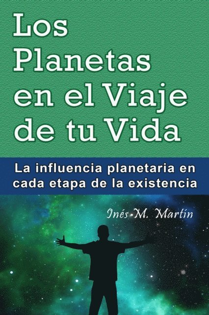 Ines M. Martin - Los Planetas en el Viaje de tu Vida. La influencia planetaria en cada etapa de la existencia, E-bok