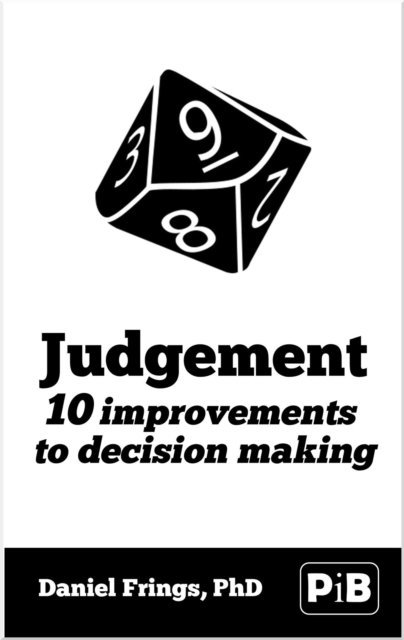 Daniel Frings - Judgement: 10 Improvements to Decision Making., E-bok