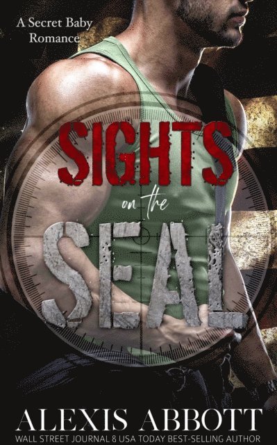 Alexis Abbott - Sights on the SEAL, E-bok