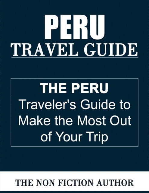 The Non Fiction Author - Peru Travel Guide, E-bok. Tillgänglighet: Lägg i varukorg