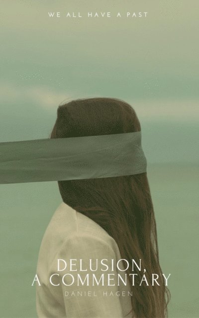 Daniel Hagen - Delusion, A Commentary, E-bok