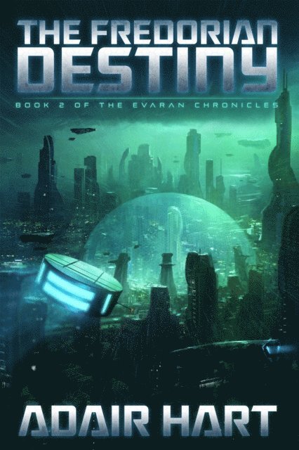 Adair Hart - Fredorian Destiny: Book 2 of The Evaran Chronicles, E-bok. Tillgänglighet: Lägg i varukorg