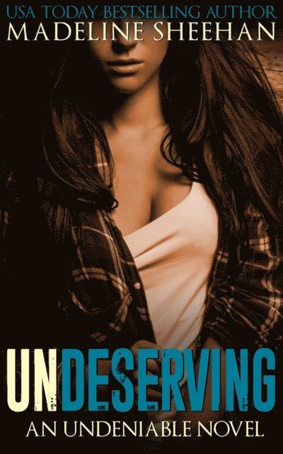 Madeline Sheehan - Undeserving, E-bok