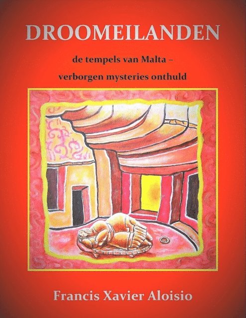 Francis Xavier Aloisio - Droomeilanden  de tempels van Malta - verborgen mysteries onthuld, E-bok