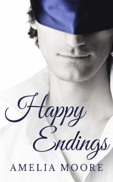 Amelia Moore - Happy Endings (Book 1 of &quote;Happy Endings&quote;), E-bok