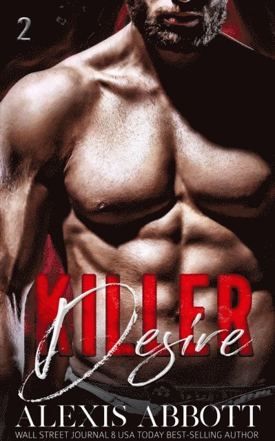 Alexis Abbott - Killer Desire - Book 2 - Killer Trilogy, E-bok