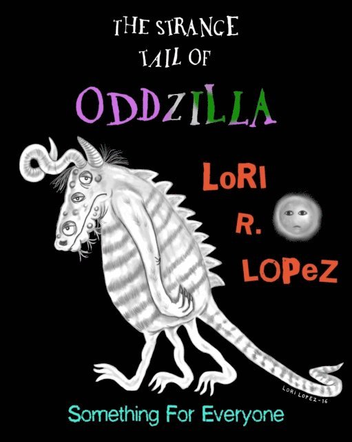 Lori R. Lopez - Strange Tail Of Oddzilla, E-bok