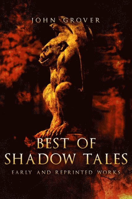 John Grover - Best of Shadow Tales: Early and Reprinted Works, E-bok