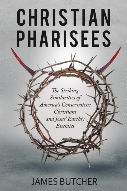 James Butcher - Christian Pharisees, E-bok