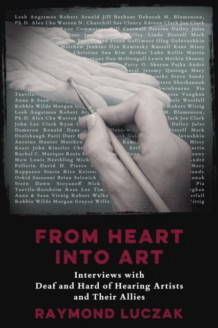 Raymond Luczak - From Heart Into Art: Interviews with Deaf and Hard of Hearing Artists and Their Allies, E-bok