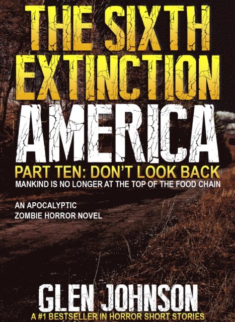 Glen Johnson - Sixth Extinction America: Part Ten - Don't Look Back., E-bok