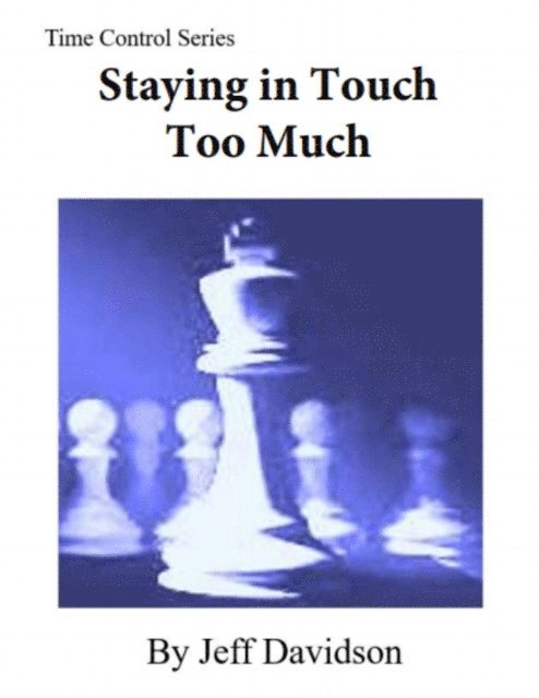 Staying in Touch Too Much