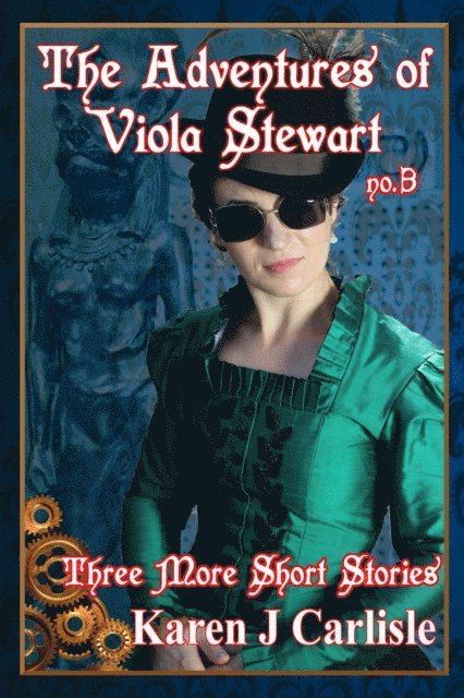 Karen J. Carlisle - Adventures of Viola Stewart #3: Three More Short Stories, E-bok