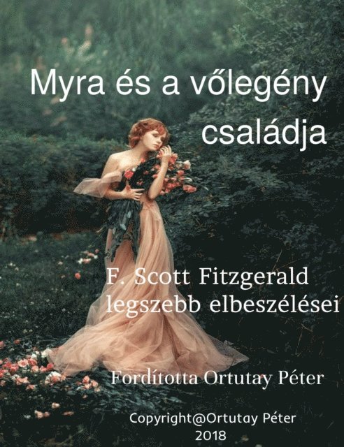 Ortutay Peter - Myra es a volegeny csaladja F.Scott Fitzgerald legszebb elbeszelesei Forditotta Ortutay Peter, E-bok