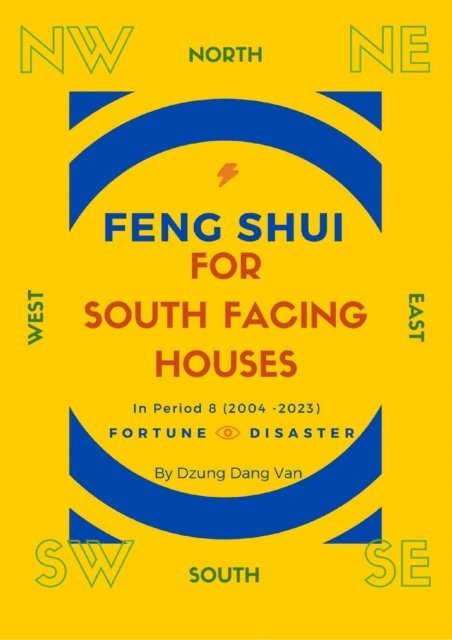 Dzung Dang Van - Feng Shui For South Facing Houses - In Period 8 (2004 - 2023), E-bok. Tillgänglighet: Lägg i varukorg