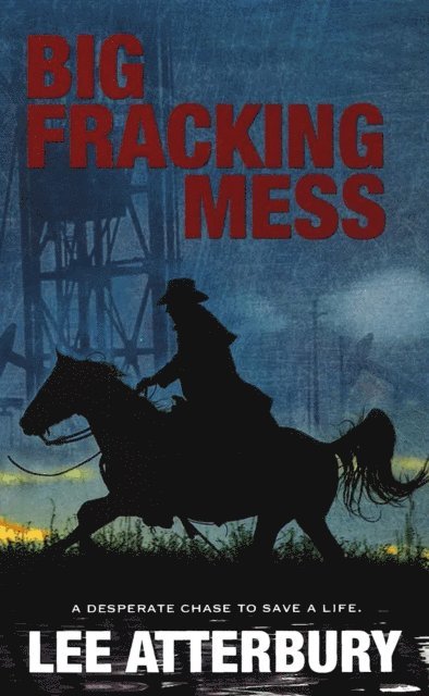 Lee Atterbury - Big Fracking Mess, E-bok. Tillgänglighet: Lägg i varukorg