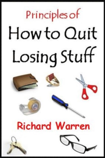 Richard Warren - Principles of How to Quit Losing Stuff, E-bok