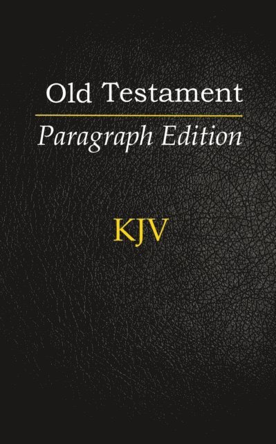 KJV - Old Testament: Paragraph Edition, E-bok