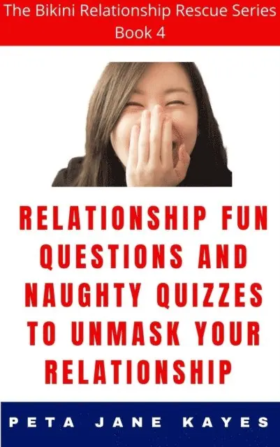 Peta Jane Kayes - 33 Relationship Fun Questions and Naughty Quizzes to Unmask Your Relationship, E-bok. Tillgänglighet: Lägg i varukorg