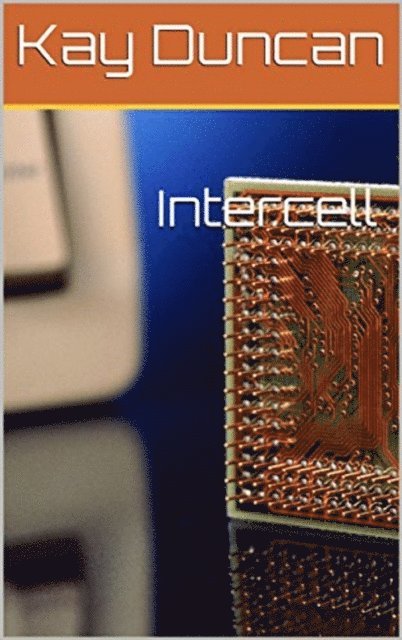 Kay Duncan - Intercell, E-bok