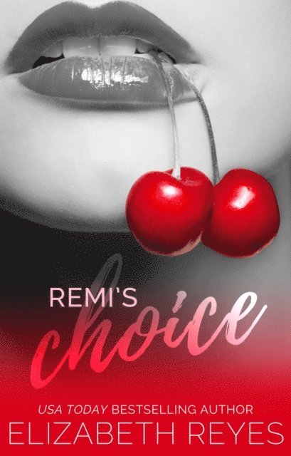 Elizabeth Reyes - Remi's Choice, E-bok