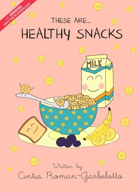 Cintia - These are...Healthy Snacks. Uppercase edition for Argentina., E-bok. Tillgänglighet: Lägg i varukorg