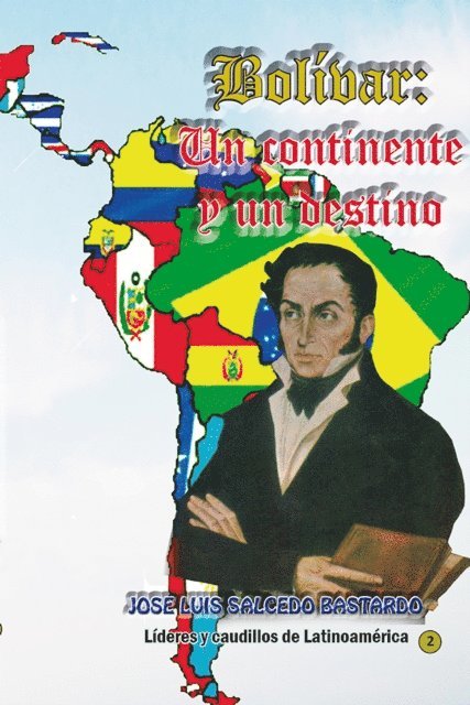 Jose Luis Salcedo Bastardo - Bolivar: Un continente y un destino, E-bok