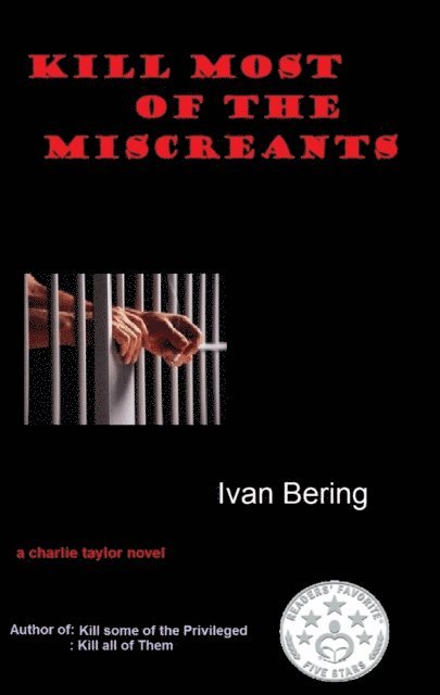 Ivan Bering - Kill Most of the Miscreants, E-bok