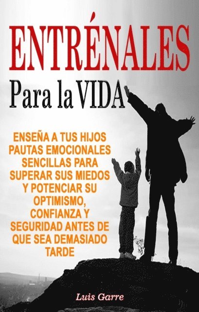 Luis Garre - Entrenales para la Vida, E-bok