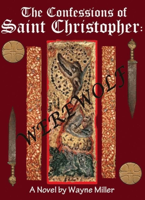 Wayne Miller - Confessions of Saint Christopher: Werewolf, E-bok
