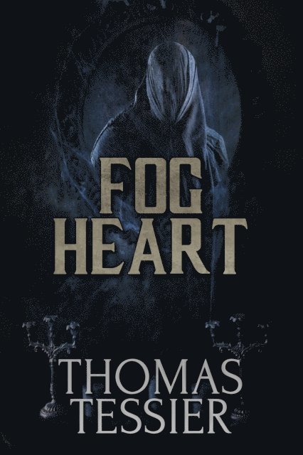 Thomas Tessier - Fog Heart, E-bok