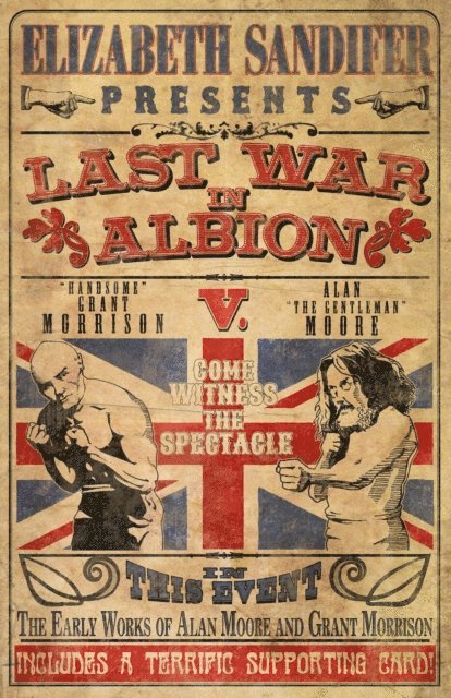Elizabeth Sandifer - Last War in Albion Volume 1: The Early Work of Alan Moore and Grant Morrison, E-bok
