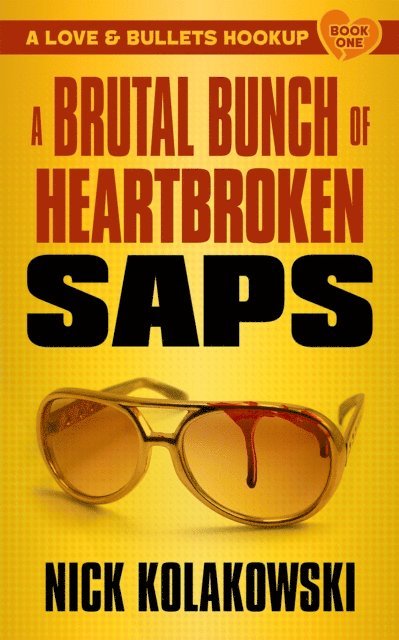 Nick Kolakowski - Brutal Bunch of Heartbroken Saps, E-bok