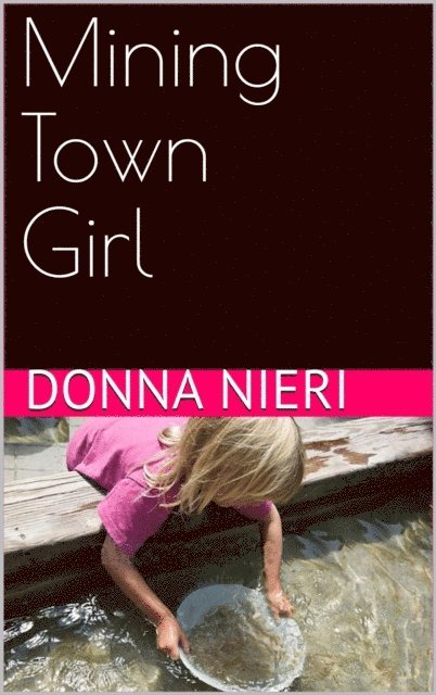Donna Nieri - Mining Town Girl, E-bok