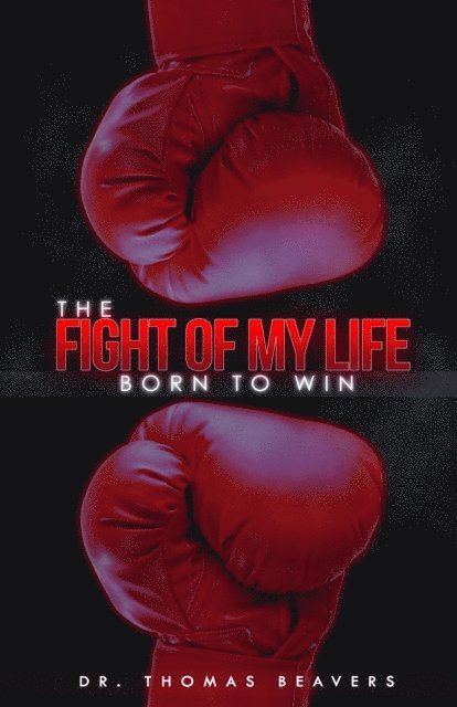 Thomas Beavers - Fight of My Life, E-bok. Tillgänglighet: Lägg i varukorg