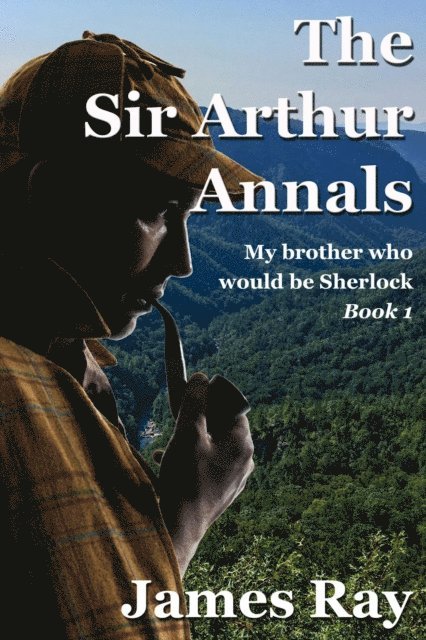 James Ray - Sir Arthur Annals Book I, E-bok