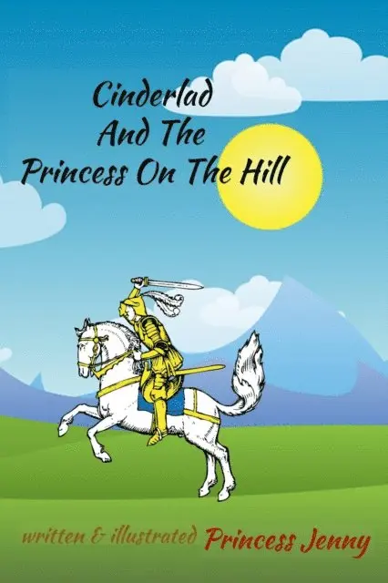Cinderlad and the Princess on the Glass Hill : A Fairy Tale Retold