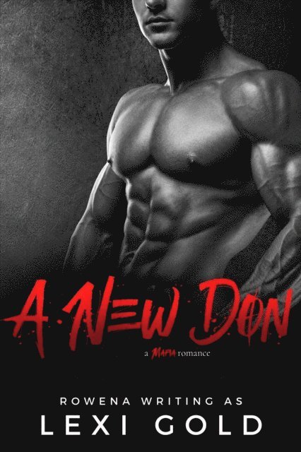 Rowena, Lexi Gold - New Don: A Mafia Romance, E-bok. Tillgänglighet: Lägg i varukorg