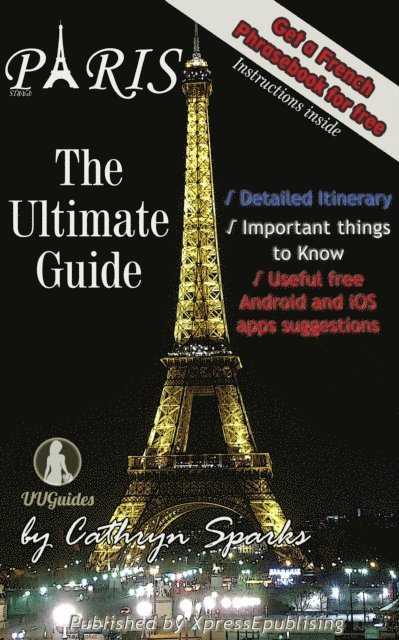 Ultimate Paris Guide: Your valuable trip companion