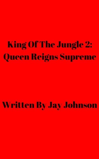 Jay Johnson - King Of The Jungle 2: Queen Reigns Supreme, E-bok