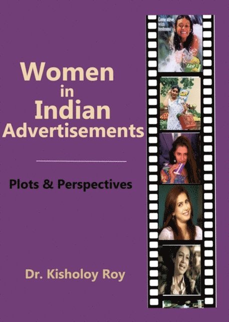 Dr Kisholoy Roy - Women in Indian Advertisements - Plots & Perspectives, E-bok. Tillgänglighet: Lägg i varukorg
