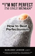 I'm Not Perfect--I'm Only Human