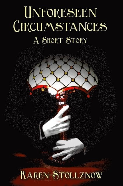Karen Stollznow - Unforeseen Circumstances   (A Short Story), E-bok. Tillgänglighet: Lägg i varukorg