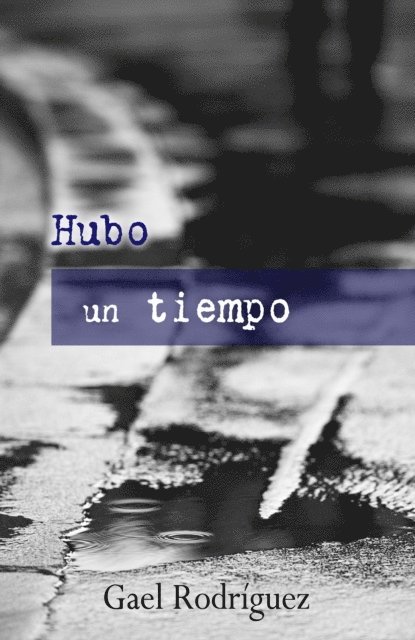 Gael Rodriguez - Hubo un tiempo, E-bok. Tillgänglighet: Lägg i varukorg