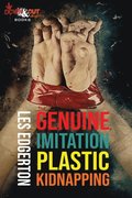 Genuine, Imitation, Plastic Kidnapping