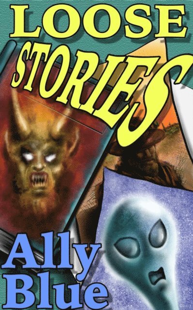 Ally Blue - Loose Stories, E-bok