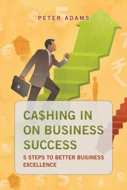 Peter Adams - Cashing In on Your Business Success, E-bok