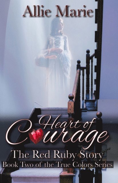 Allie Marie - Heart of Courage: The Red Ruby Story, E-bok