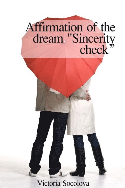 Victoria - Affirmation of the Dream &quote;Sincerity Check&quote;, E-bok