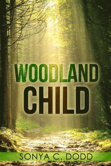 Sonya C. Dodd - Woodland Child, E-bok